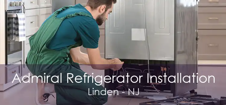 Admiral Refrigerator Installation Linden - NJ