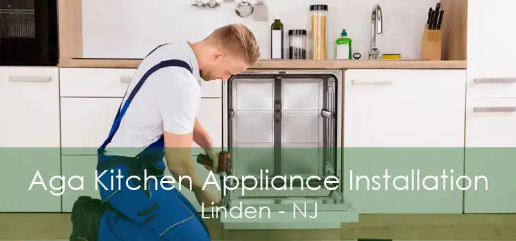 Aga Kitchen Appliance Installation Linden - NJ