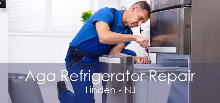Aga Refrigerator Repair Linden - NJ