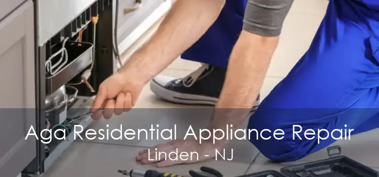 Aga Residential Appliance Repair Linden - NJ