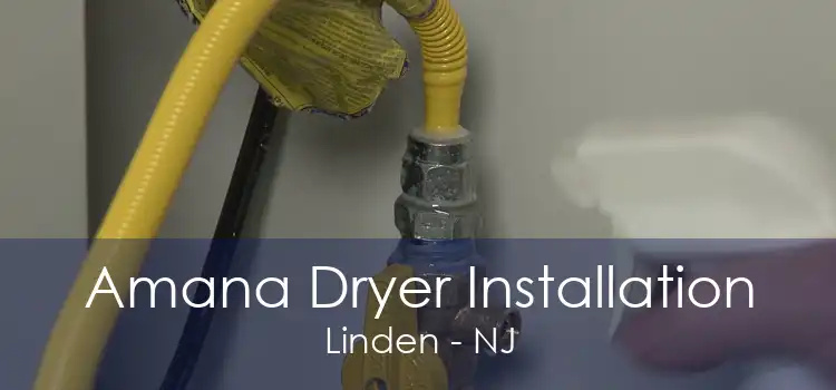Amana Dryer Installation Linden - NJ