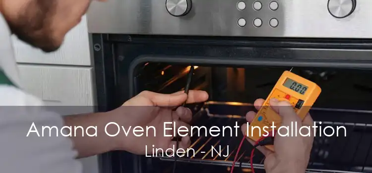 Amana Oven Element Installation Linden - NJ