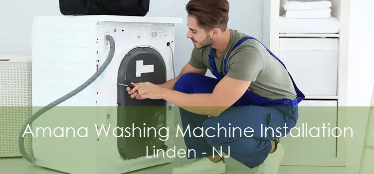 Amana Washing Machine Installation Linden - NJ