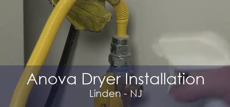 Anova Dryer Installation Linden - NJ