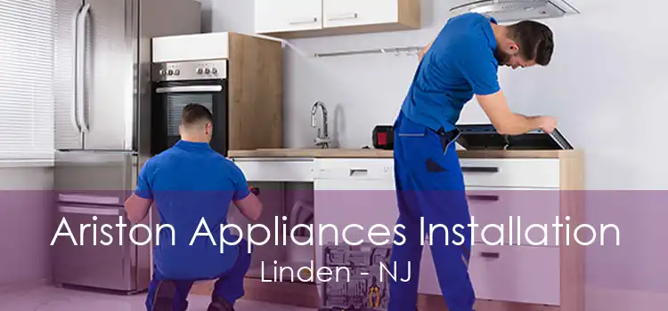 Ariston Appliances Installation Linden - NJ