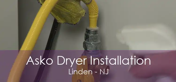 Asko Dryer Installation Linden - NJ