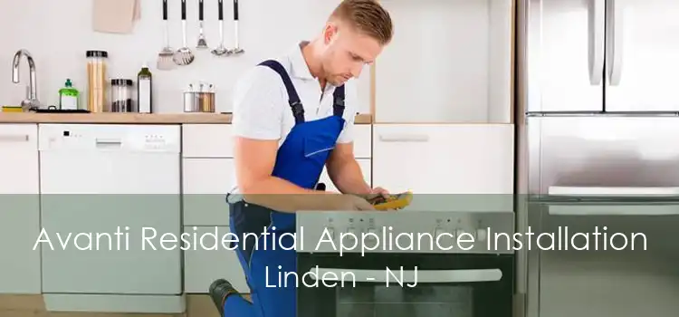 Avanti Residential Appliance Installation Linden - NJ