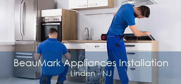 BeauMark Appliances Installation Linden - NJ
