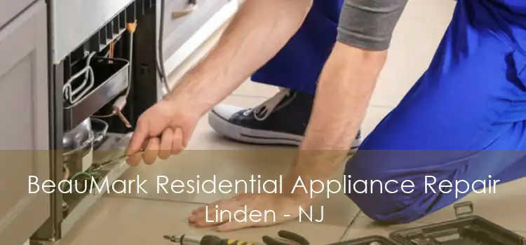 BeauMark Residential Appliance Repair Linden - NJ