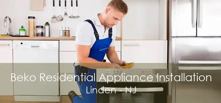 Beko Residential Appliance Installation Linden - NJ