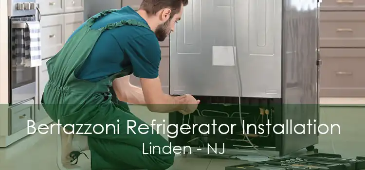 Bertazzoni Refrigerator Installation Linden - NJ