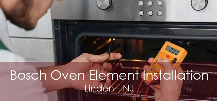 Bosch Oven Element Installation Linden - NJ