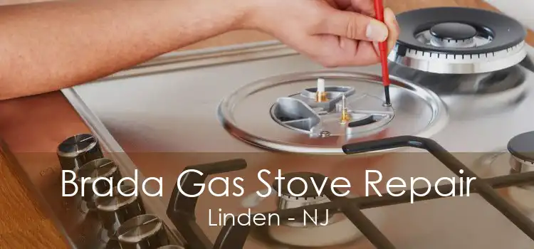Brada Gas Stove Repair Linden - NJ