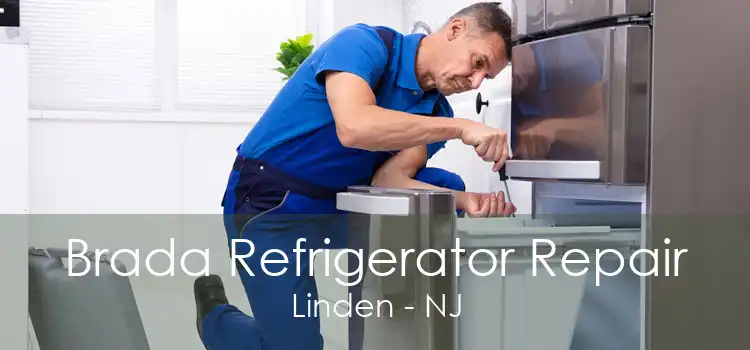 Brada Refrigerator Repair Linden - NJ
