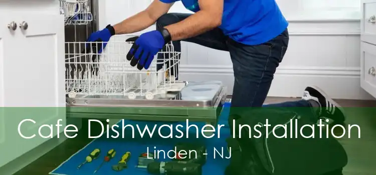 Cafe Dishwasher Installation Linden - NJ