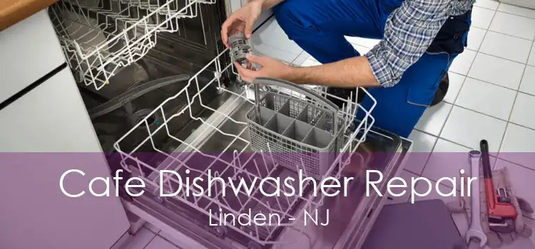 Cafe Dishwasher Repair Linden - NJ