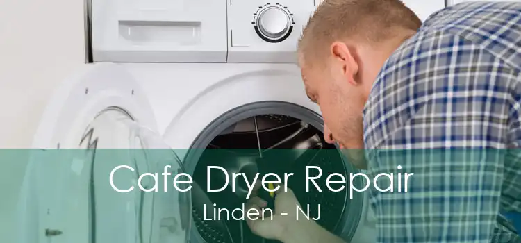 Cafe Dryer Repair Linden - NJ