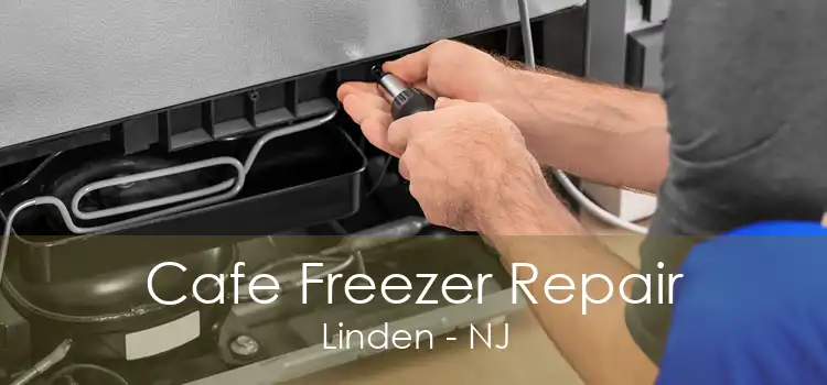 Cafe Freezer Repair Linden - NJ