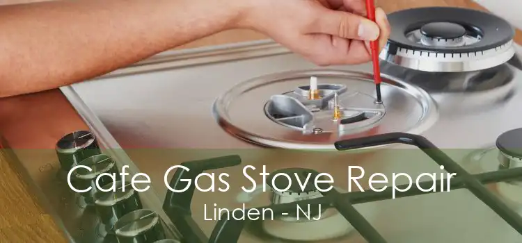 Cafe Gas Stove Repair Linden - NJ
