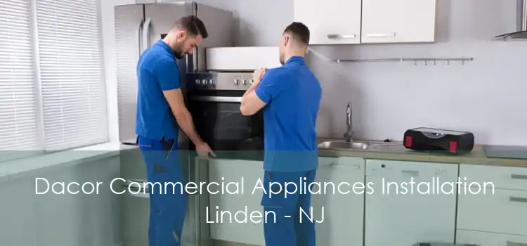 Dacor Commercial Appliances Installation Linden - NJ