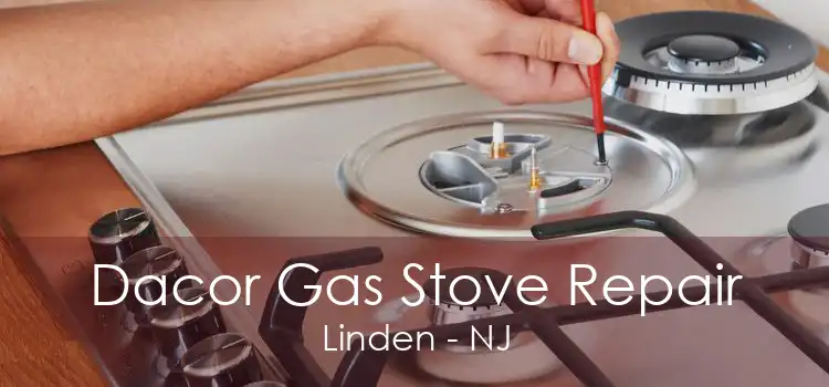 Dacor Gas Stove Repair Linden - NJ