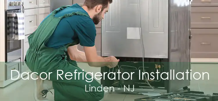 Dacor Refrigerator Installation Linden - NJ