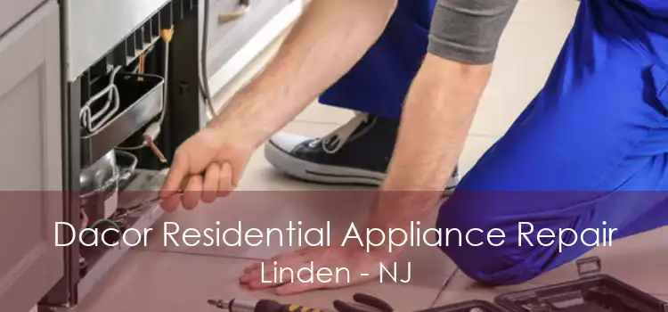 Dacor Residential Appliance Repair Linden - NJ