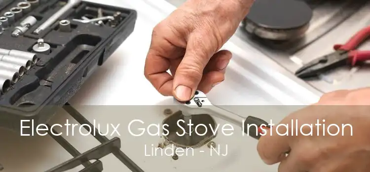 Electrolux Gas Stove Installation Linden - NJ