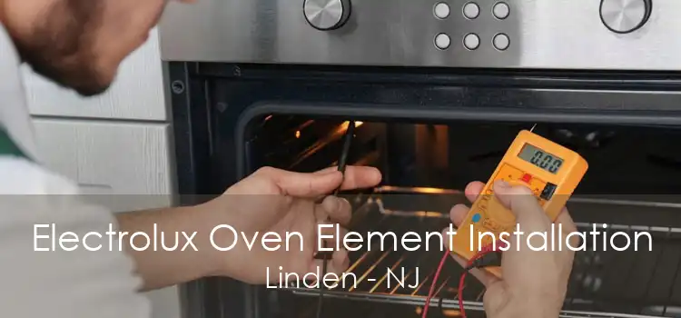 Electrolux Oven Element Installation Linden - NJ