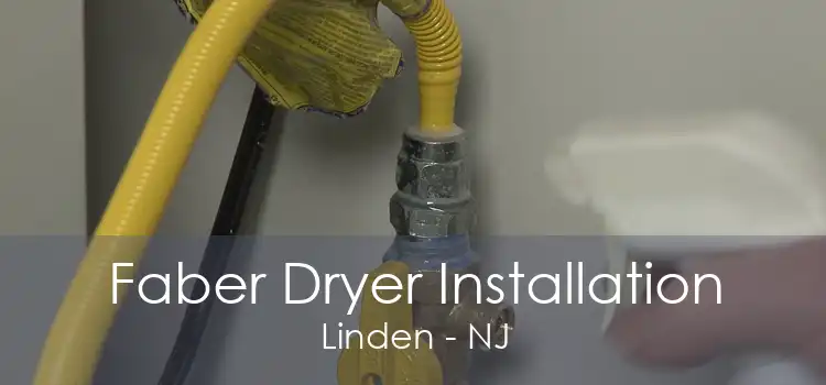 Faber Dryer Installation Linden - NJ