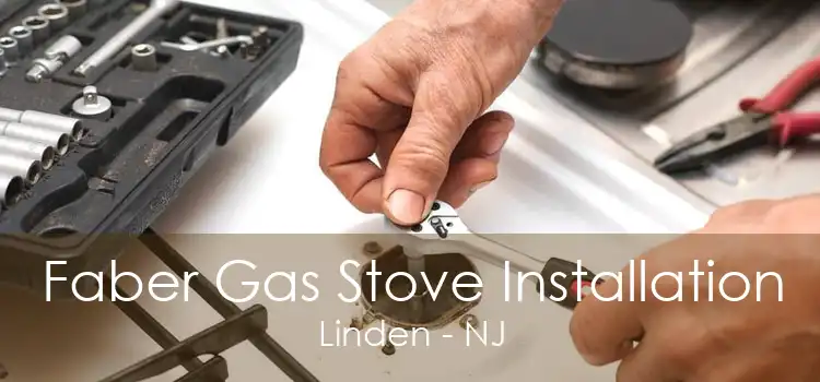 Faber Gas Stove Installation Linden - NJ