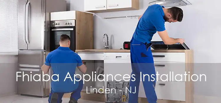 Fhiaba Appliances Installation Linden - NJ