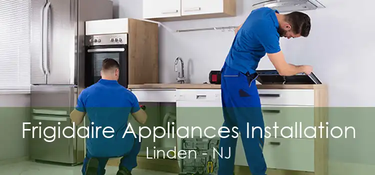 Frigidaire Appliances Installation Linden - NJ