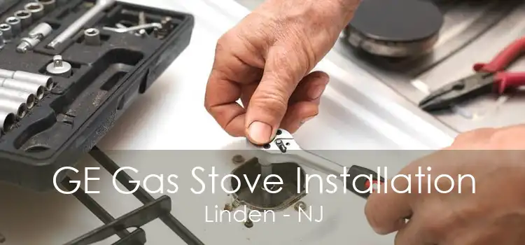 GE Gas Stove Installation Linden - NJ