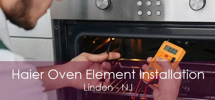 Haier Oven Element Installation Linden - NJ