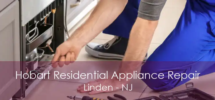 Hobart Residential Appliance Repair Linden - NJ