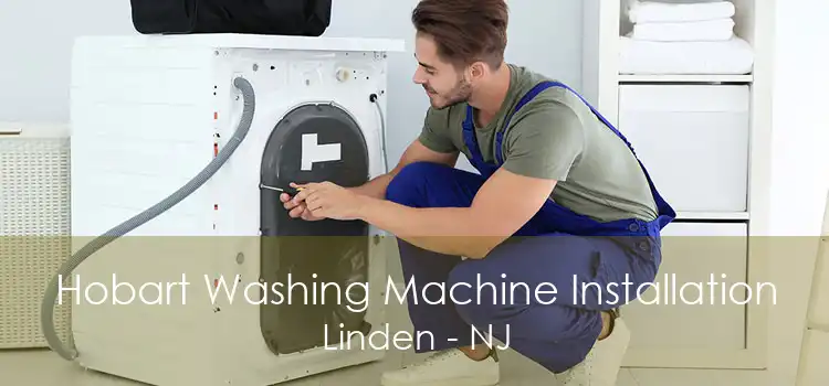 Hobart Washing Machine Installation Linden - NJ