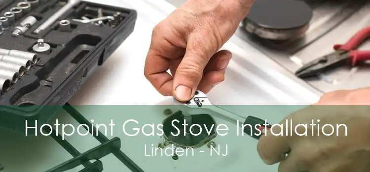 Hotpoint Gas Stove Installation Linden - NJ