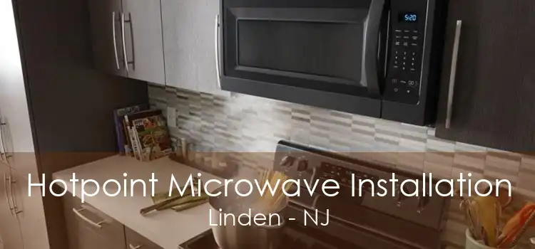 Hotpoint Microwave Installation Linden - NJ