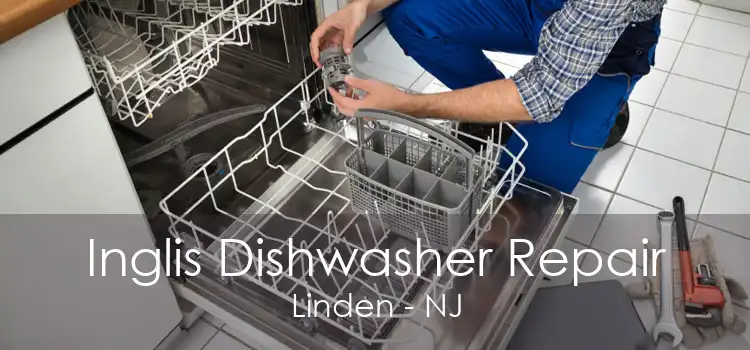 Inglis Dishwasher Repair Linden - NJ