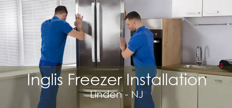 Inglis Freezer Installation Linden - NJ