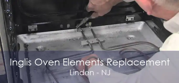 Inglis Oven Elements Replacement Linden - NJ