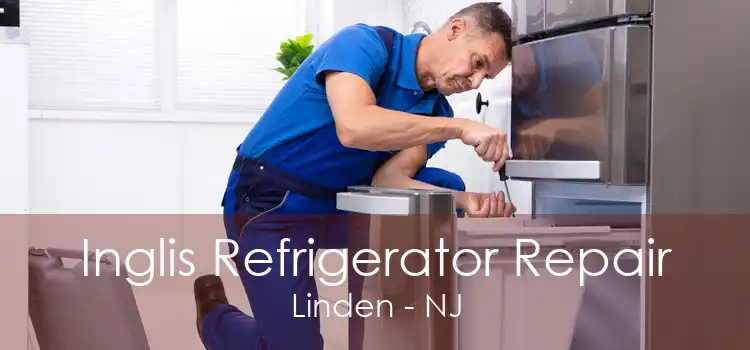 Inglis Refrigerator Repair Linden - NJ