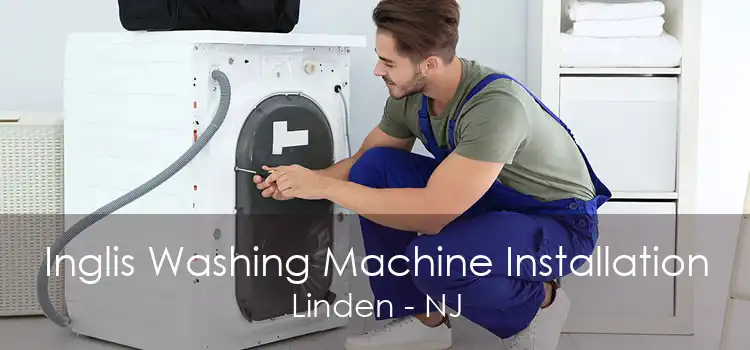 Inglis Washing Machine Installation Linden - NJ