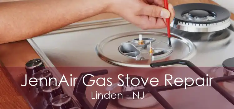 JennAir Gas Stove Repair Linden - NJ