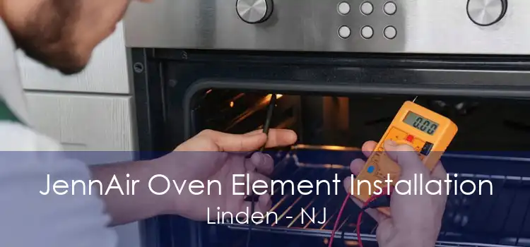 JennAir Oven Element Installation Linden - NJ