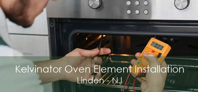 Kelvinator Oven Element Installation Linden - NJ