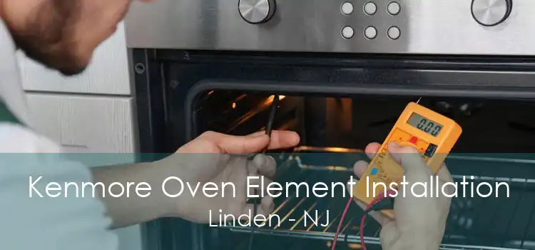 Kenmore Oven Element Installation Linden - NJ