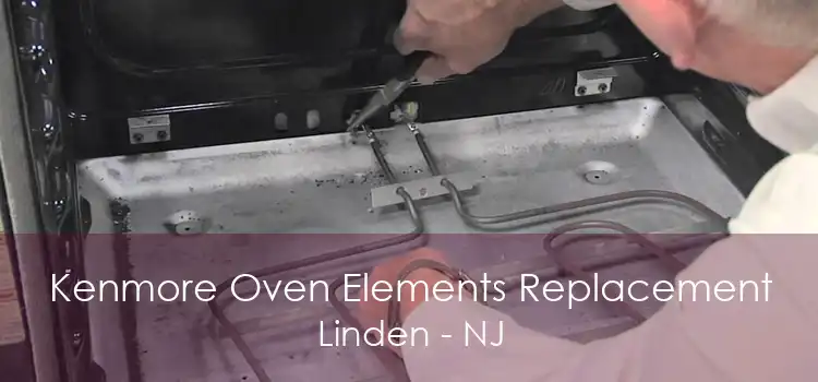 Kenmore Oven Elements Replacement Linden - NJ
