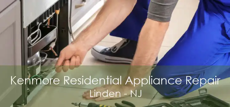 Kenmore Residential Appliance Repair Linden - NJ